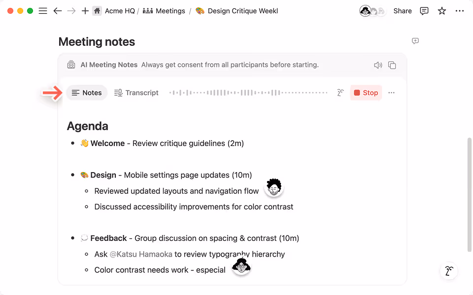 Usa la pestaña de notas para colaborar en tiempo real, lo que permite a la IA de Notion sintetizar el contexto tanto de tu transcripción como de las notas y generar un resumen verdaderamente integral.